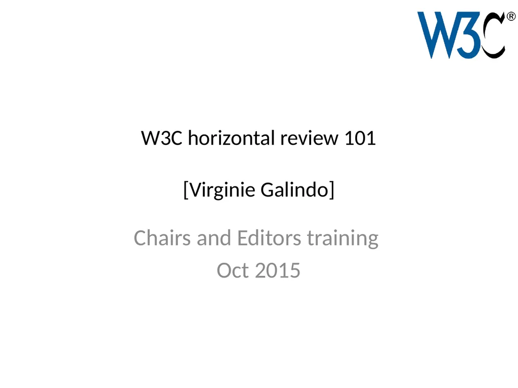 W3C horizontal review 101 [Virginie Galindo] - slide 1 of 24