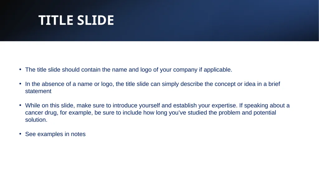 TITLE SLIDE The title slide should contain the