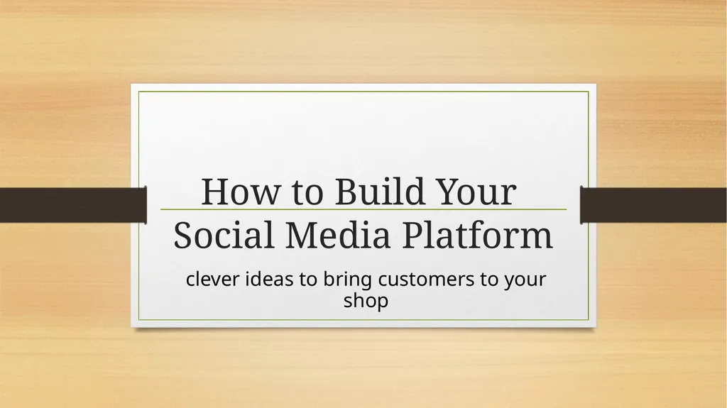 How to Build Your Social Media Platform clever - slide 1 of 11