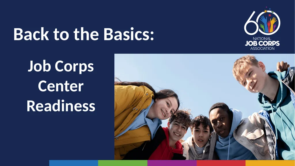 Job Corps Center Readiness Back to the Basics: