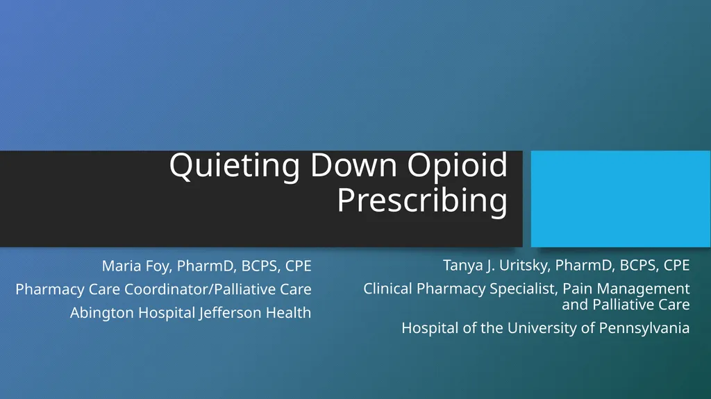 Quieting Down Opioid Prescribing Maria Foy,