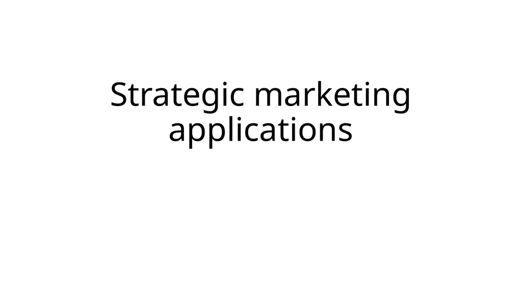 Strategic marketing applications INTRODUCTION As
