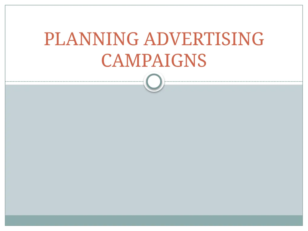 PLANNING ADVERTISING CAMPAIGNS THE CREATIVE BRIEF