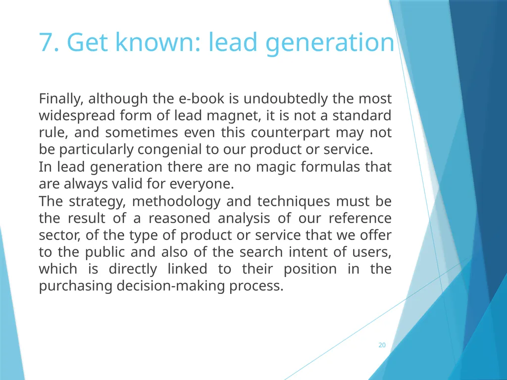 7. Get known: lead generation 7. Get known: lead - slide 20 of 39