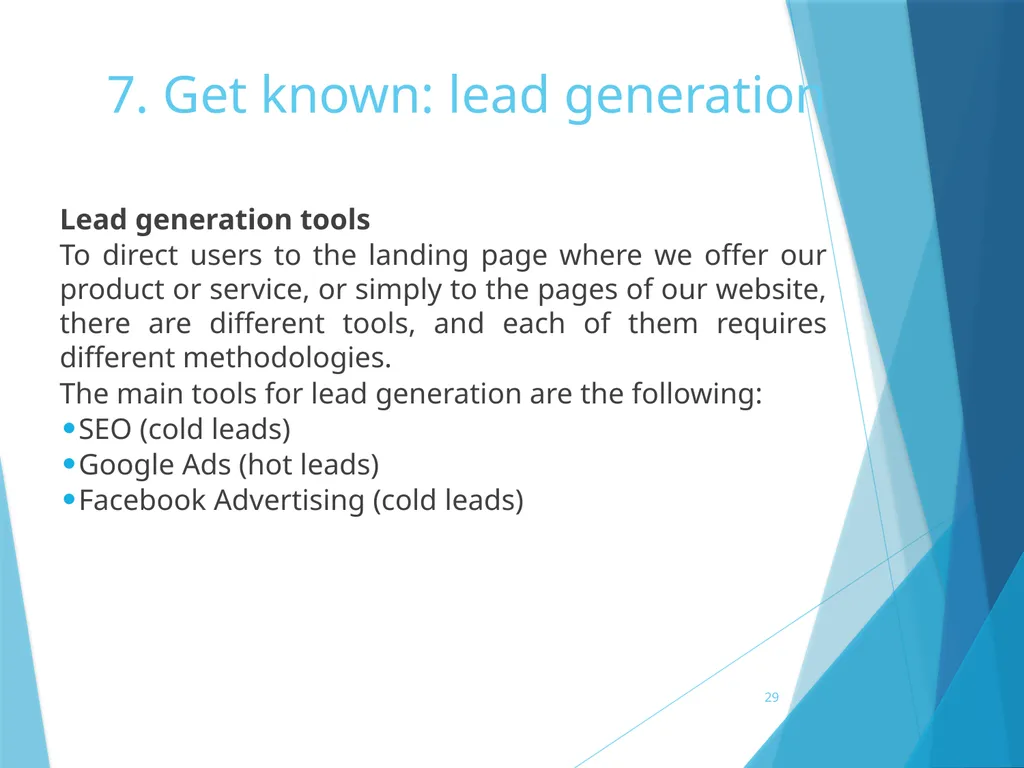 7. Get known: lead generation 7. Get known: lead - slide 29 of 39