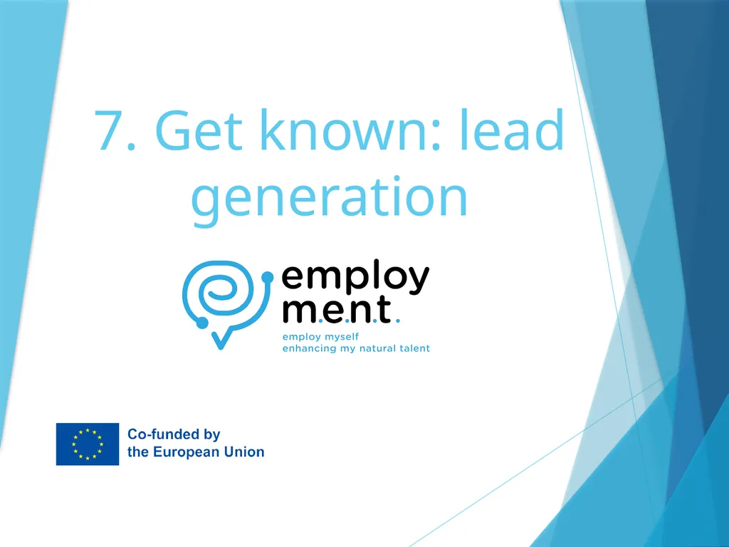 7. Get known: lead generation 7. Get known: lead - slide 1 of 39