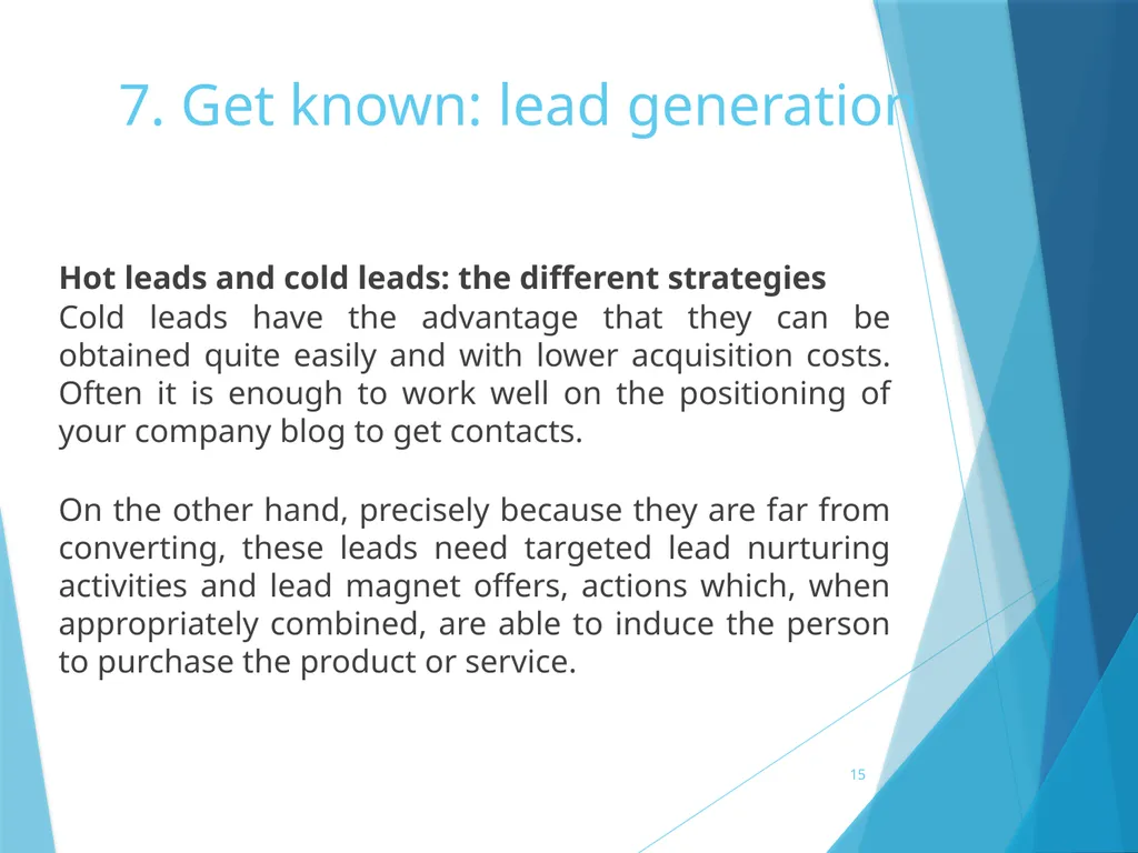 7. Get known: lead generation 7. Get known: lead - slide 15 of 39