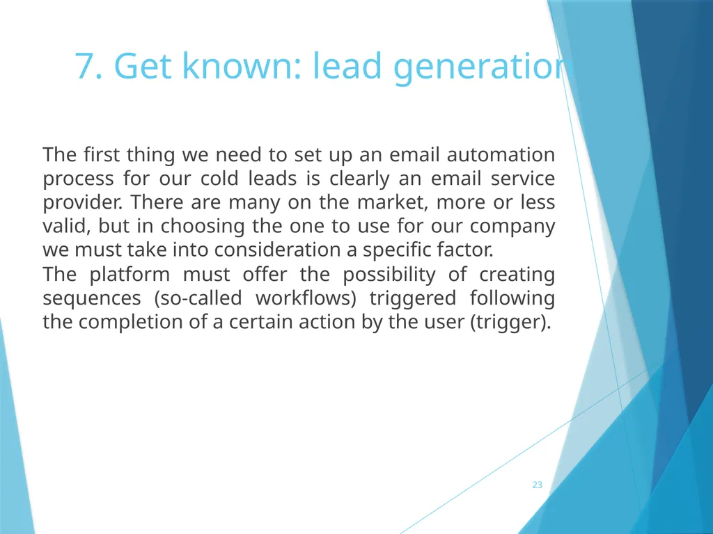 7. Get known: lead generation 7. Get known: lead - slide 23 of 39