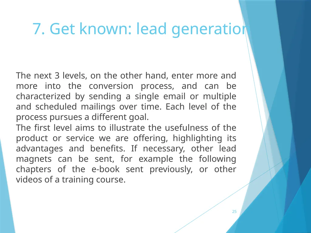 7. Get known: lead generation 7. Get known: lead - slide 25 of 39
