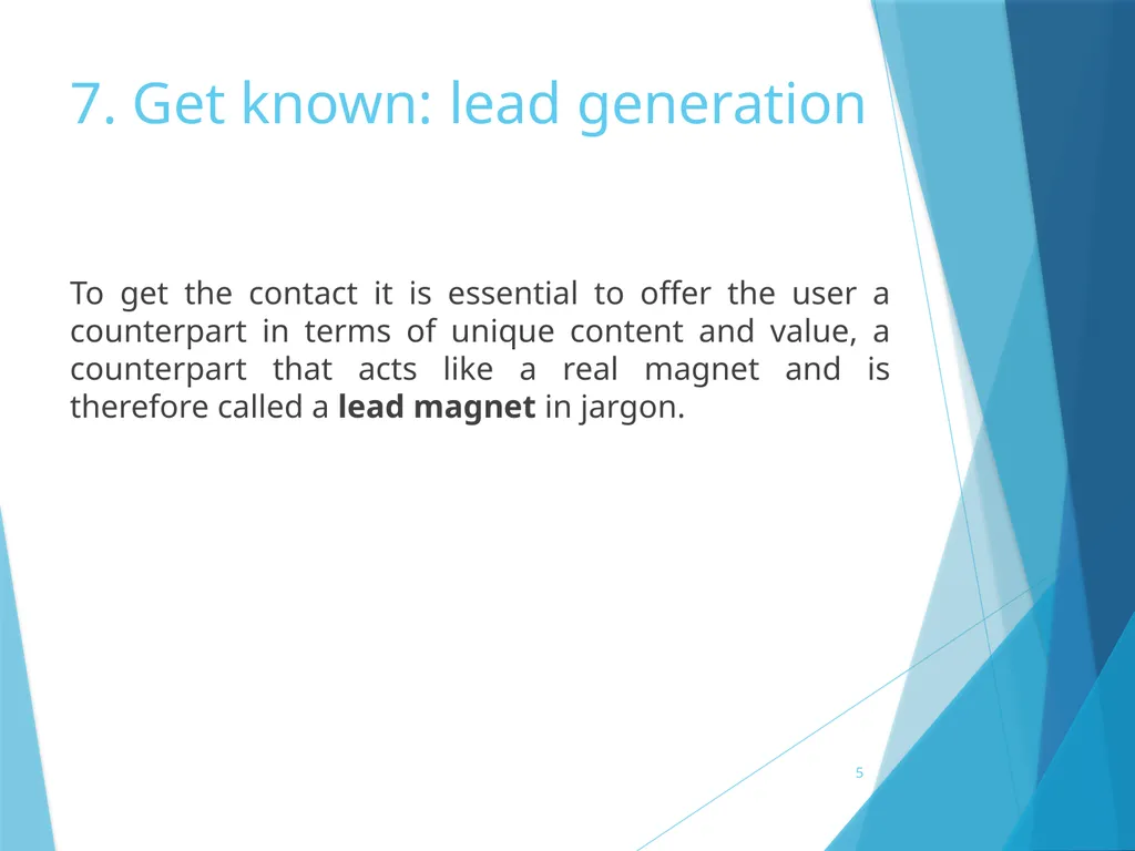 7. Get known: lead generation 7. Get known: lead - slide 5 of 39