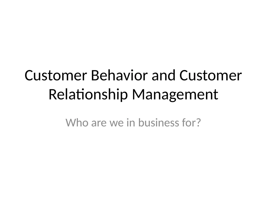 Customer Behavior and Customer Relationship