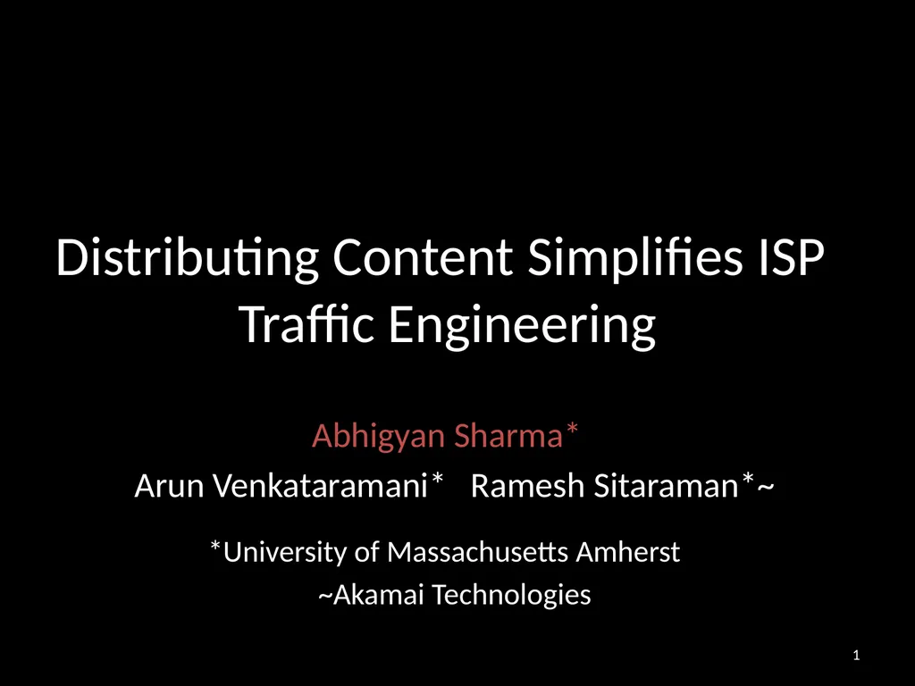 Distributing Content Simplifies ISP Traffic - slide 1 of 23