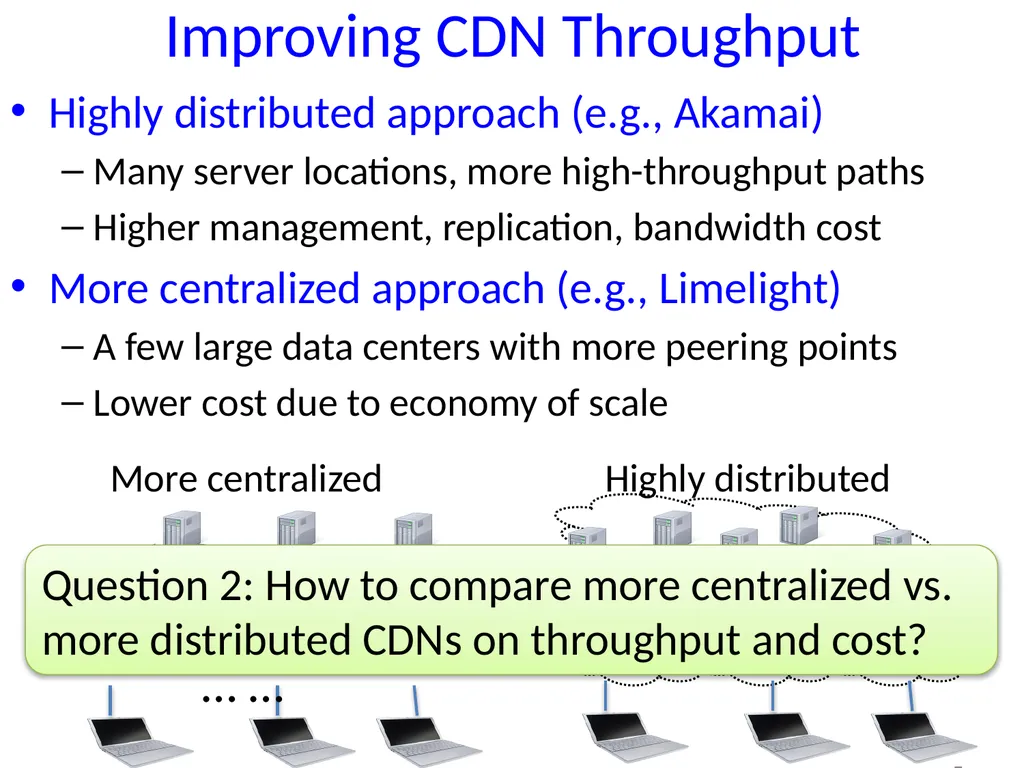 Tradeoffs in CDN Designs for Throughput Oriented - slide 7 of 27