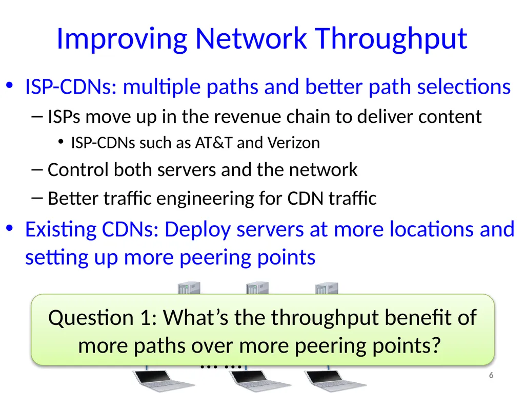 Tradeoffs in CDN Designs for Throughput Oriented - slide 6 of 27