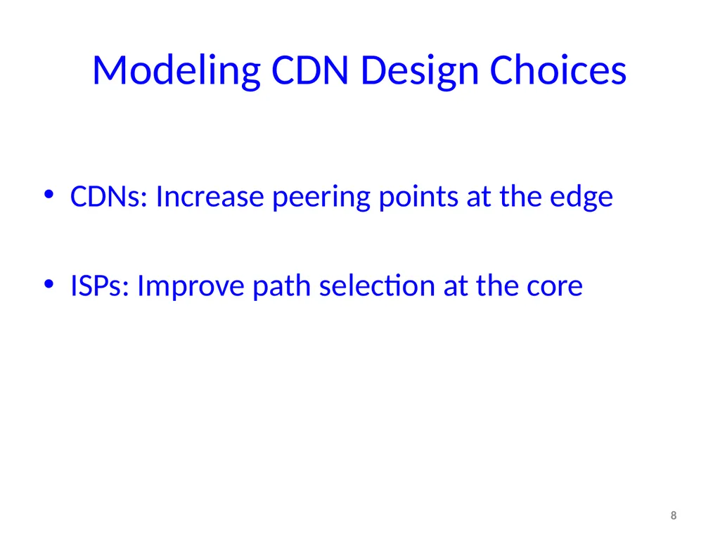 Tradeoffs in CDN Designs for Throughput Oriented - slide 8 of 27