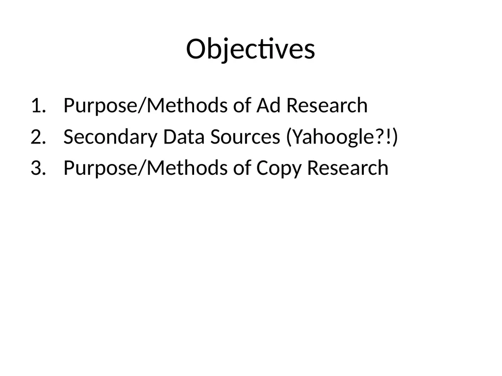 Advertising & Promotion Research 7 Objectives - slide 2 of 24