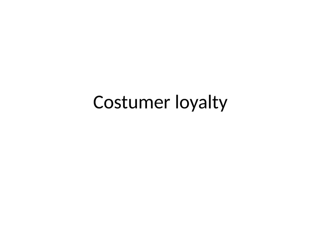 Costumer loyalty The loyalty business model The - slide 1 of 16