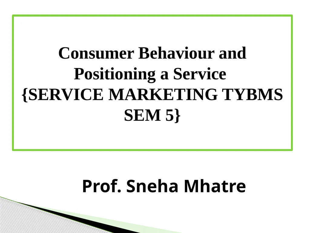 Prof. Sneha Mhatre Consumer Behaviour and - slide 1 of 28
