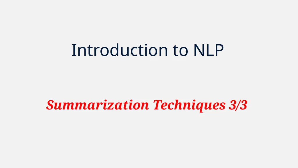 NLP Introduction to NLP Summarization Techniques - slide 2 of 17