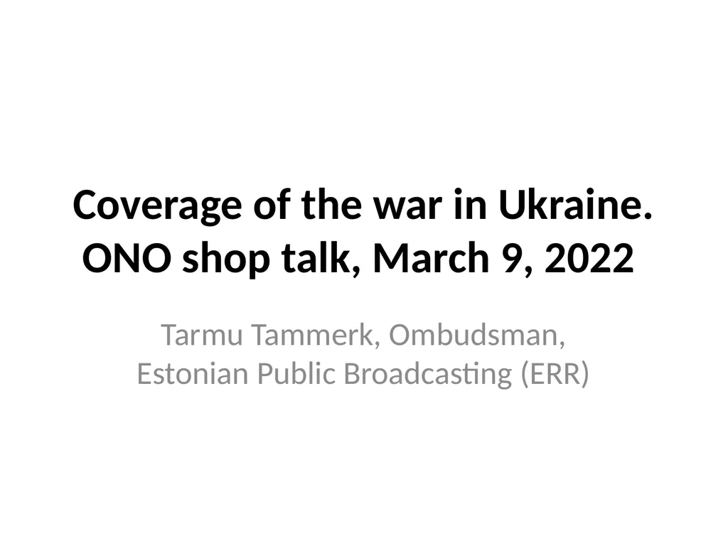 Coverage of the war in Ukraine. ONO shop talk, - slide 1 of 9