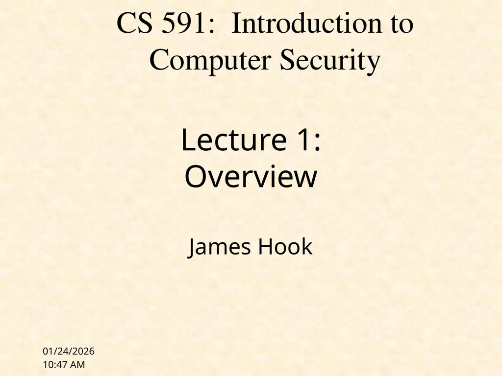 1/10/12 14:03 Lecture 1: Overview James Hook CS