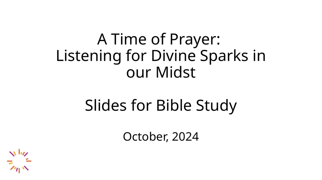 A Time of Prayer: Listening for Divine Sparks in - slide 1 of 35