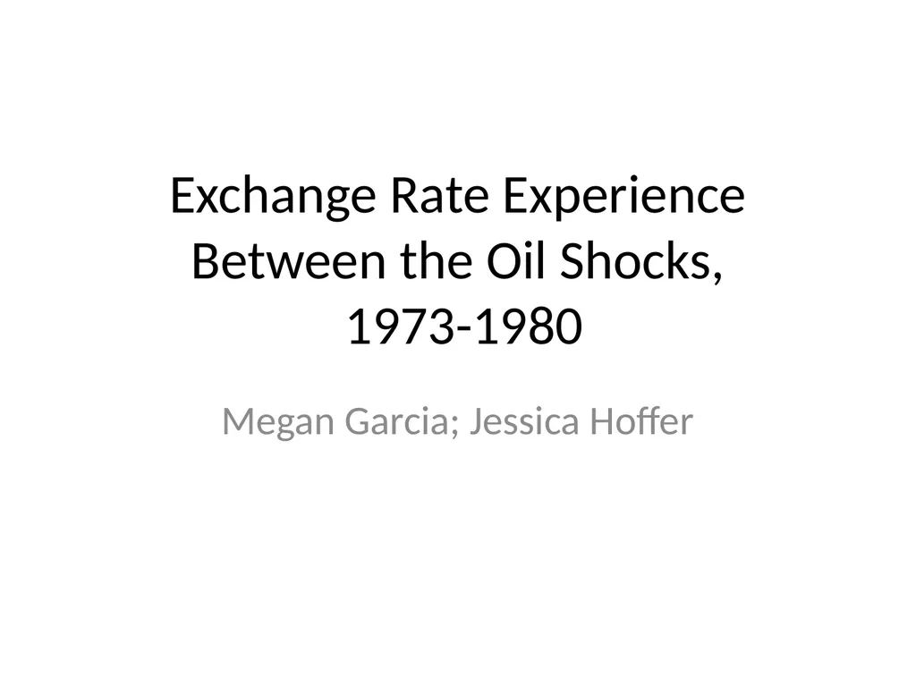 Exchange Rate Experience Between the Oil Shocks, - slide 1 of 11