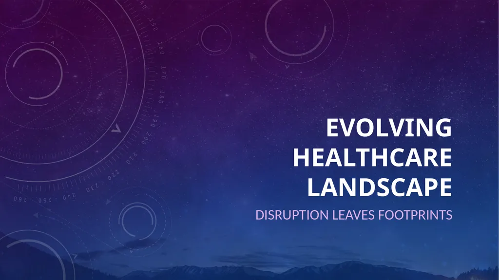 Evolving Healthcare Landscape Disruption Leaves - slide 1 of 69