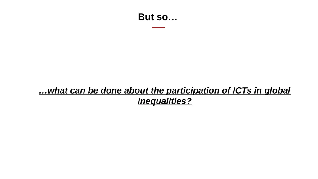 Addressing Inequality: ICTs, Solidarity and - slide 9 of 18