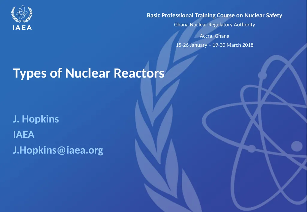 Design of a Nuclear Reactor Jay Hopkins IAEA - slide 4 of 107