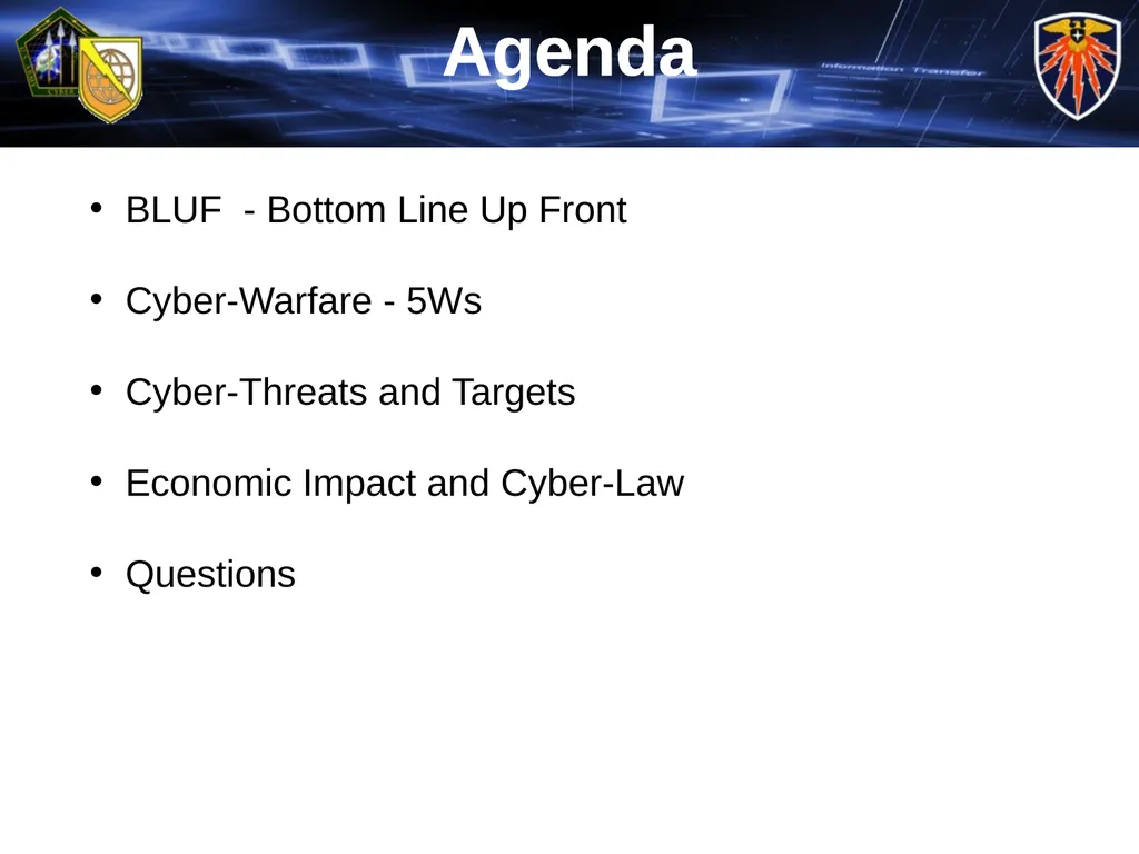 Cyber-Warfare: The Future is Now! Agenda BLUF - - slide 2 of 14