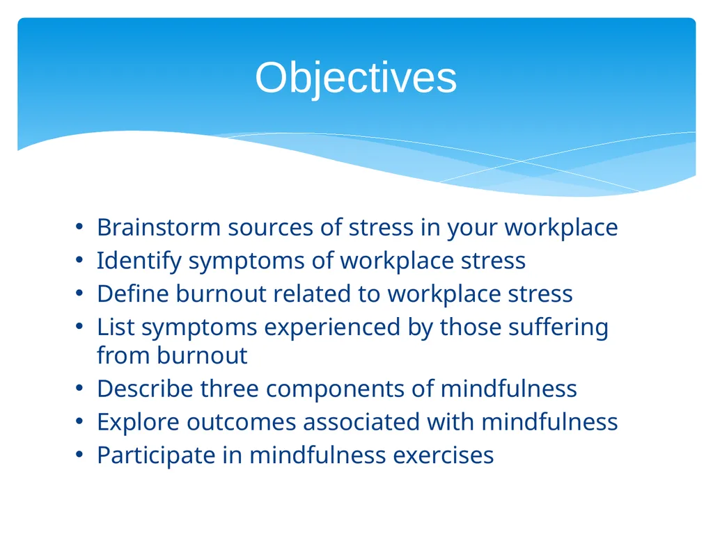Workplace Stress & Burnout: Mindfulness, an - slide 2 of 33