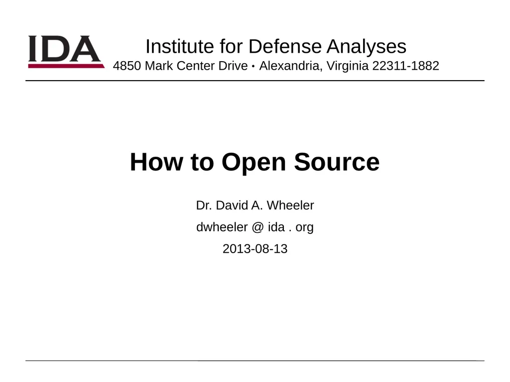 How to Open Source Dr. David A. Wheeler dwheeler @ - slide 1 of 82