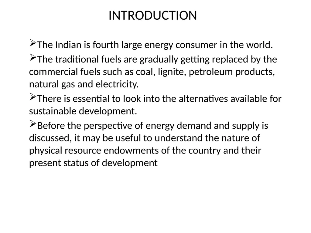 Energy Scenario in India CONTENT Introduction The - slide 3 of 17