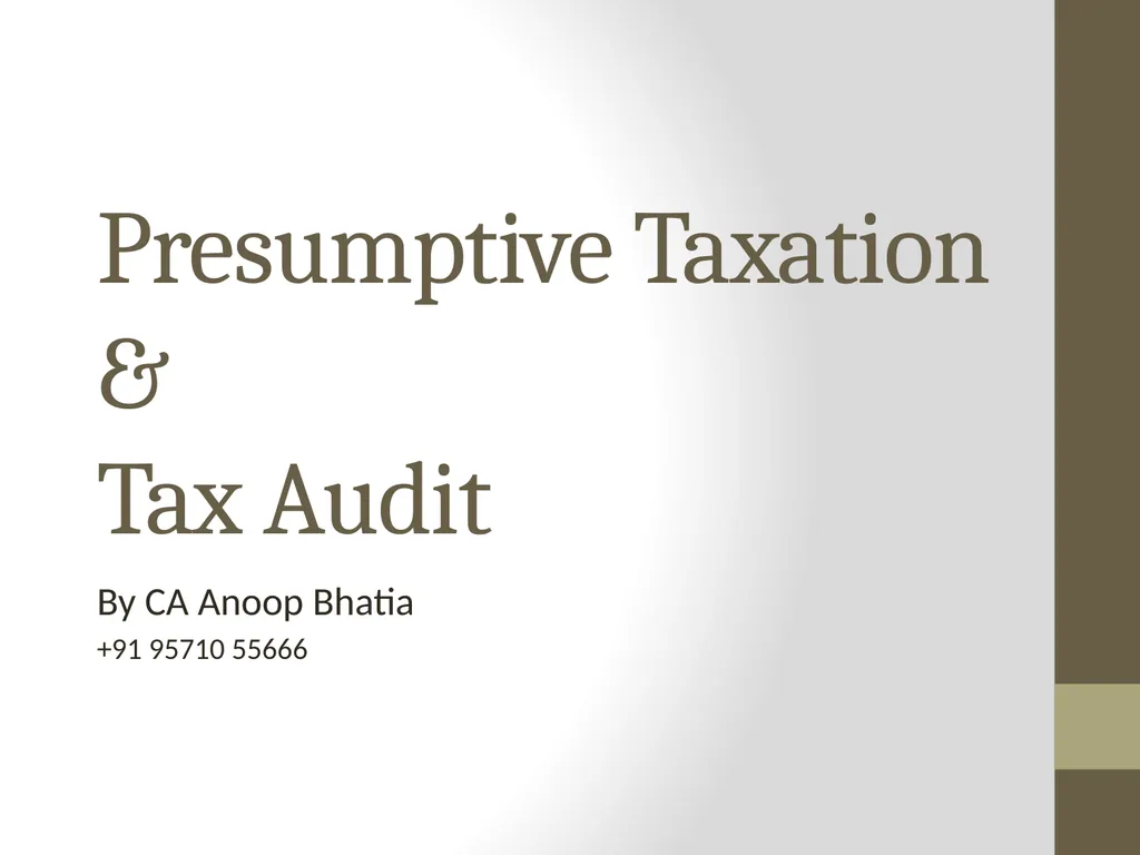 Presumptive Taxation & Tax Audit By CA Anoop - slide 1 of 10