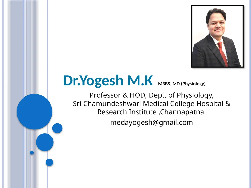 Dr.Yogesh M.K MBBS, MD (Physiology) Professor &
