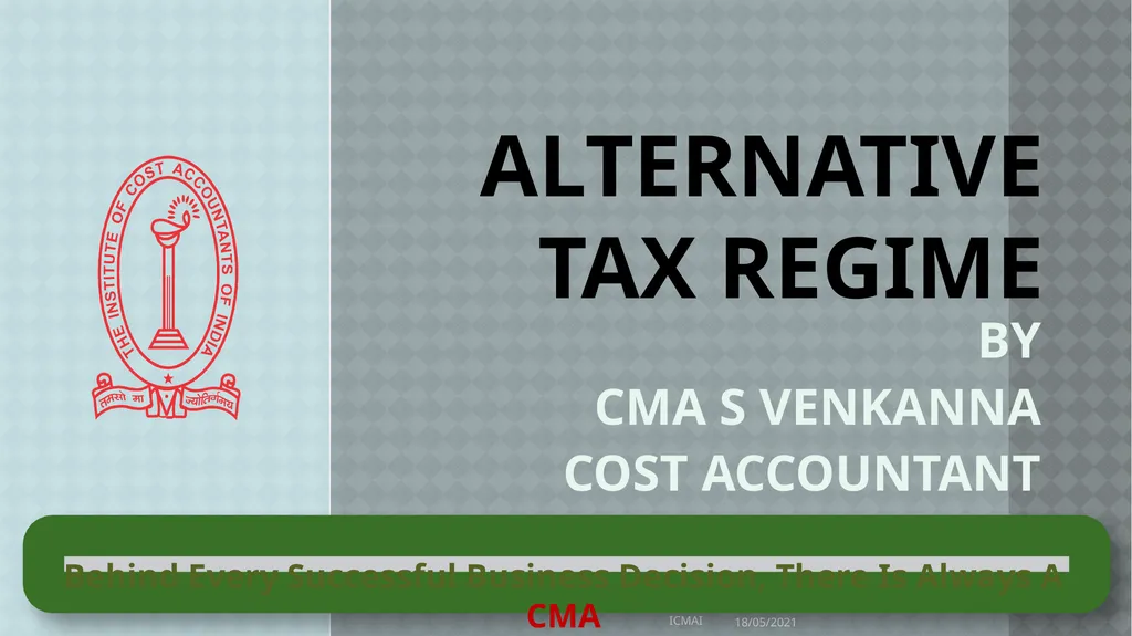 ALTERNATIVE TAX REGIME BY CMA S VENKANNA COST - slide 1 of 41