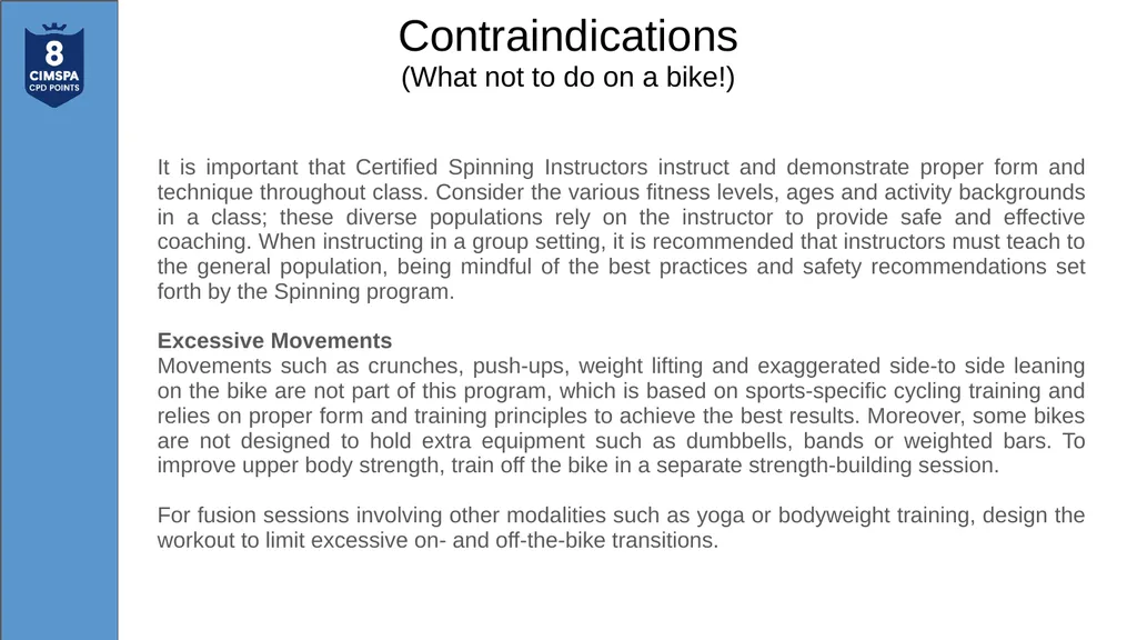 Contraindications (What not to do on a bike!) It