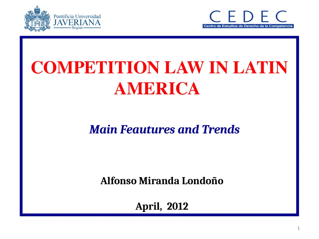 COMPETITION LAW IN LATIN AMERICA Main Feautures - slide 1 of 51