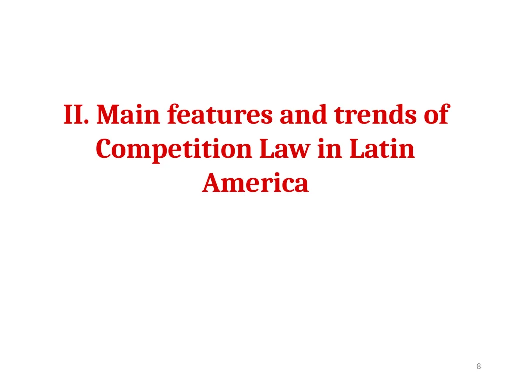 COMPETITION LAW IN LATIN AMERICA Main Feautures - slide 8 of 51