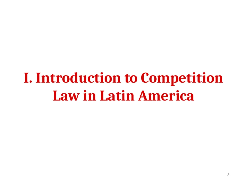 COMPETITION LAW IN LATIN AMERICA Main Feautures - slide 3 of 51