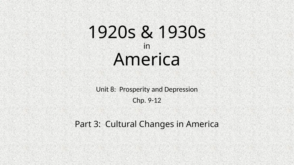 1920s & 1930s in America Unit 8: Prosperity and