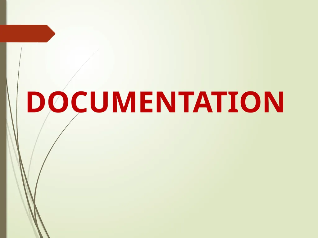 DOCUMENTATION What is Documentation? Documentation - slide 1 of 60