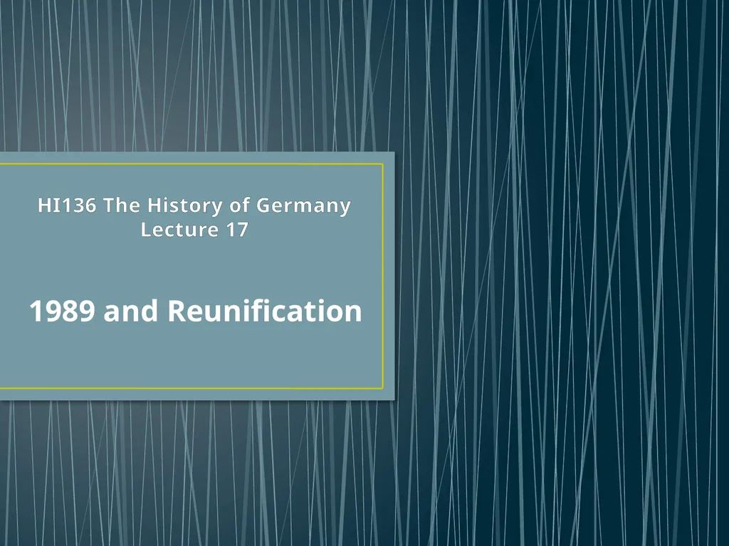 HI136 The History of Germany Lecture 17 1989 and