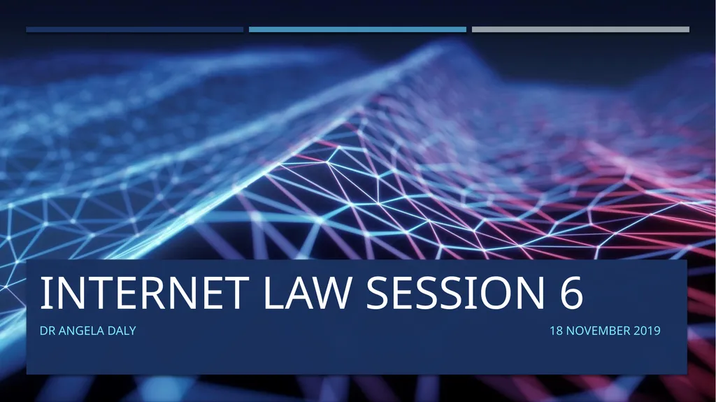 Internet law session 6 dr angela daly 18 November