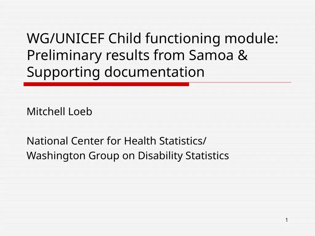 WG/UNICEF Child functioning module: Preliminary - slide 1 of 19