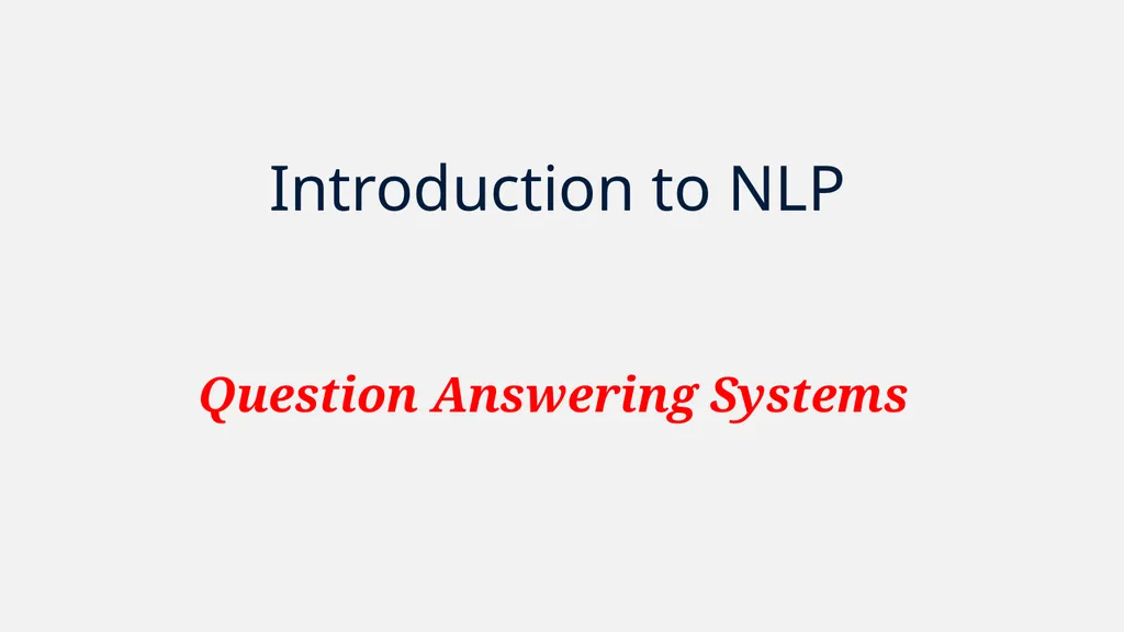 NLP Question Answering System Architecture System - slide 19 of 38