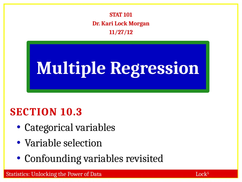 STAT 101 Dr. Kari Lock Morgan 11/27/12 Multiple - slide 1 of 45