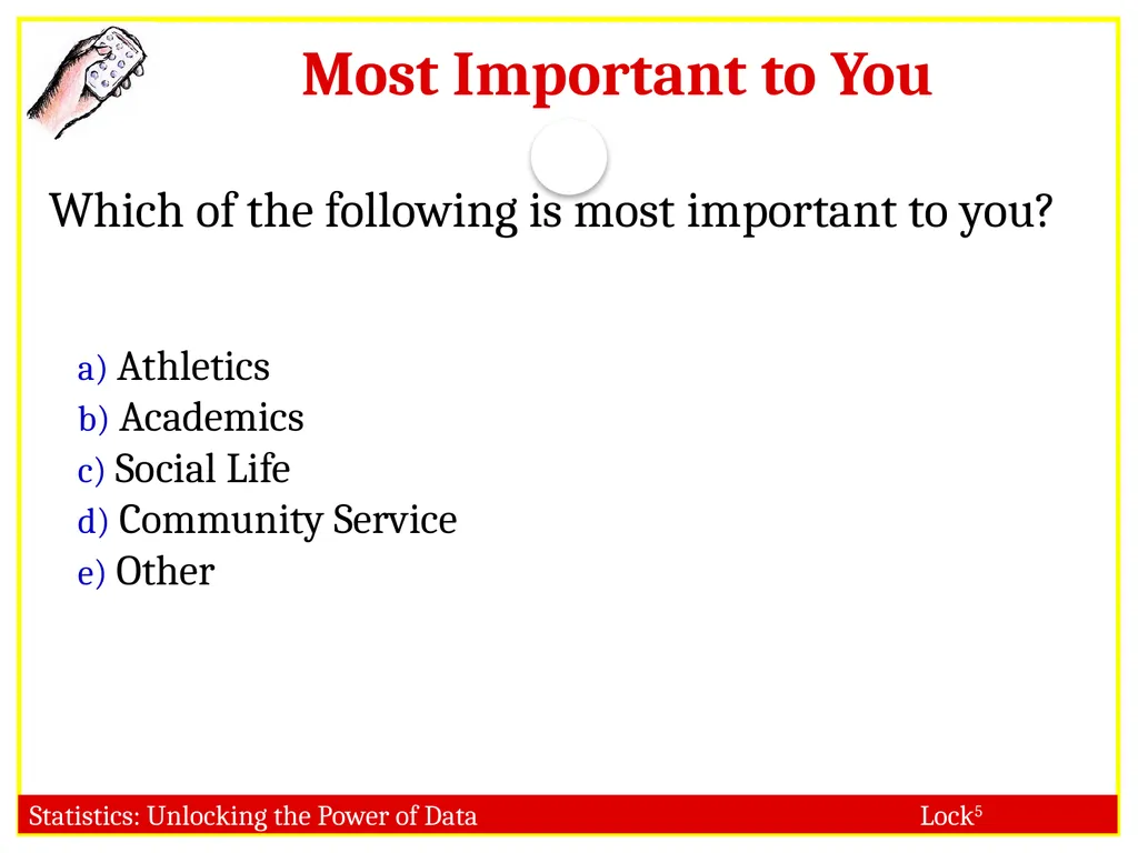 STAT 101 Dr. Kari Lock Morgan Collecting Data: - slide 5 of 32