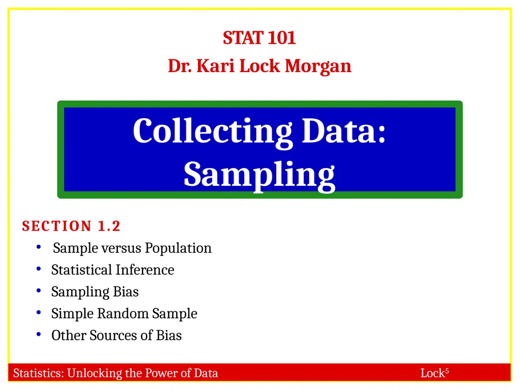 STAT 101 Dr. Kari Lock Morgan Collecting Data: - slide 1 of 32